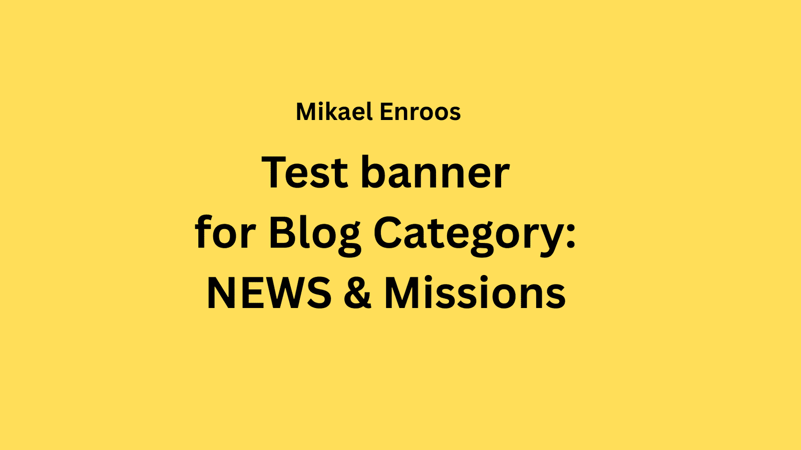 Mikael Test for  NEWS & Missions Category